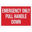 Emergency Only Pull Handle Down Sign - Light Duty Plastic - White on Red - 7 x 10