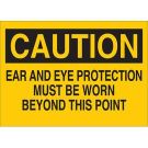 CAUTION Ear And Eye Protection Must Be Worn Beyond This Point Sign - Light Duty Plastic 10 x 14 - Black on Yellow