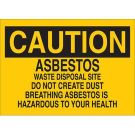 CCAUTION Asbestos Waste Disposal Site Do Not Create Dust Breathing Asbestos Is Hazardous Sign - Light Duty Plastic - Black on Yellow - 7 x 10