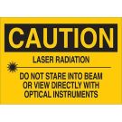 CAUTION Laser Radiation Do Not Stare Into Beam Or View Directly With Optical Instruments Sign - Light Duty Plastic 10 x 14 - Black on Yellow