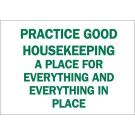 Practice Good Housekeeping A Place For Everything And Everything In Place Sign - Light Duty Plastic - Green on White - 10 x 14