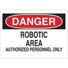 DANGER Robotic Area Authorized Personnel Only Sign - Light Duty Plastic - Black/Red on White - 7 x 10