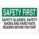 SAFETY FIRST Safety Glasses Safety Shoes And Hard Hats Required Sign - Non-reflective Aluminum 7 x 10 - Black/Green on White