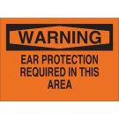 WARNING Ear Protection Required In This Area Sign - Self-sticking Polyester 10 x 14 - Black on Orange