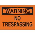 WARNING No Trespassing Sign - Premium Fiberglass - Black on Orange - 10 x 14