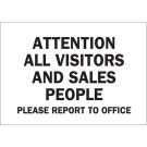 Attention All Visitors And Sales People Please Report To Office Sign - Premium Fiberglass 18 x 24 - Black on White