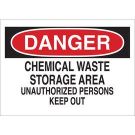 DANGER Chemical Waste Storage Area Unauthorized Persons Keep Out Sign - Non-reflective Aluminum - Black/Red on White - 10 x 14