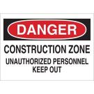 DANGER Construction Zone Unauthorized Personnel Keep Out Sign - Self-sticking Polyester 10 x 14 - Black/Red on White