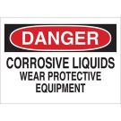 DANGER Corrosive Liquids Wear Protective Equipment Sign - Light Duty Plastic - Black/Red on White - 10 x 14