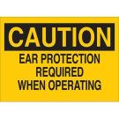 CAUTION Ear Protection Required When Operating Sign - Non-reflective Aluminum 7 x 10 - Black on Yellow