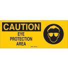 CAUTION Eye Protection Area Sign - Premium Fiberglass 7 x 17 - Black on Yellow