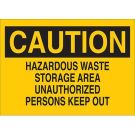 CAUTION Hazardous Waste Storage Area Unauthorized Persons Keep Out Sign - Light Duty Plastic - Black on Yellow - 7 x 10