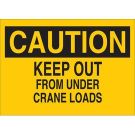CAUTION Keep Out From Under Crane Loads Sign - Non-reflective Aluminum - Black on Yellow - 7 x 10