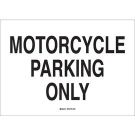 Motorcycle Parking Only Sign - Non-reflective Aluminum 10 x 14 - Black on White