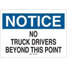 NOTICE No Truck Drivers Beyond This Point Sign - Light Duty Plastic 10 x 14 - Black/Blue on White