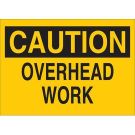 CAUTION Overhead Work Sign - Non-reflective Aluminum - Black on Yellow - 10 x 14