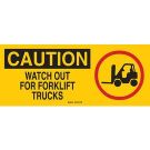 CAUTION Watch Out For Fork Lift Trucks Sign - Premium Fiberglass - Black/Red on Yellow - 7 x 17