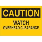 CAUTION Watch Overhead Clearance Sign - Non-reflective Aluminum - Black on Yellow - 7 x 10