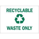 Recyclable Waste Only Sign - Light Duty Plastic 10 x 14 - Green on White