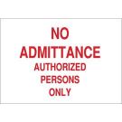 NO ADMITTANCE Authorized Persons Only Sign - Premium Fiberglass 14 x 20 - Red on White