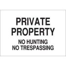 PRIVATE PROPERTY No Hunting No Trespassing Sign - Premium Fiberglass, Black on White, 10 x 14