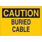 CAUTION Buried Cable Sign - Non-reflective Aluminum - Black on Yellow - 10 x 14