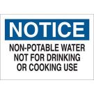 NOTICE Non-Potable Water Not For Drinking Or Cooking Use Sign - Light Duty Plastic - Black/Blue on White - 10 x 14