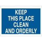 Keep This Place Clean And Orderly Sign - Non-reflective Aluminum - White on Blue - 10 x 14