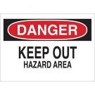 DANGER Keep Out Hazard Area Sign - Self-sticking Polyester - Black/Red on White - 7 x 10