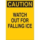 CAUTION Watch Out For Falling Ice Sign - Premium Fiberglass - Black on Yellow - 18 x 12