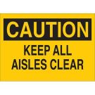 CAUTION Keep All Aisles Clear Sign - Non-reflective Aluminum - Black on Yellow - 7 x 10