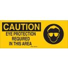CAUTION Eye Protection Required In This Area Sign - Premium Fiberglass 7 x 17 - Black on Yellow