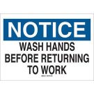 NOTICE Wash Hands Before Returning To Work Sign - Self-sticking Polyester - Black/Blue on White - 7 x 10