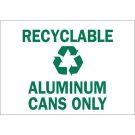 Recyclable Aluminum Cans Only Sign - Light Duty Plastic 10 x 14 - Green on White