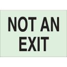 BradyGlo Not An Exit Sign - Photoluminescent Polyester - Black on Glow - 10 x 14