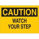 CAUTION Watch Your Step Sign - Light Duty Plastic - Black on Yellow - 7 x 10