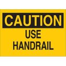 CAUTION Use Handrail Sign - Self-sticking Polyester - Black on Yellow - 7 x 10