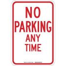 No Parking Any Time Sign - Premium Fiberglass 18x12 - Red on White