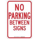 No Parking Between Signs Sign - Premium Fiberglass 18x12 - Red on White