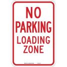 NO PARKING Loading Zone Sign - Premium Fiberglass 18x12 - Red on White