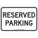 Reserved Parking Sign - Premium Fiberglass 12x18 - Black on White