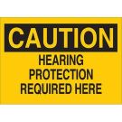 CAUTION Hearing Protection Required Here Sign - Light Duty Plastic 10 x 14 - Black on Yellow