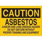 CAUTION Asbestos Cancer And Lung Disease Hazard Do Not Disturb Without Proper Training And Equipment Sign - Light Duty Plastic - Black on Yellow - 10 x 14
