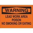 WARNING Lead Work Area Poison No Smoking Or Eating Sign - Premium Fiberglass - Black on Orange - 7 x 10