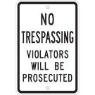 No Trespassing Violators Will Be Prosecuted Sign - Reflective Aluminum 18x12 - Black on White