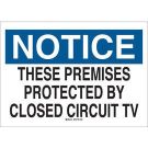 NOTICE These Premises Protected By Closed Circuit Tv Sign - Self-sticking Polyester - Black/Blue on White - 7 x 10