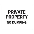 PRIVATE PROPERTY No Dumping Sign - Self-sticking Polyester - Black on White - 10 x 14