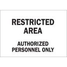 RESTRICTED AREA Authorized Personnel Only Sign - Light Duty Plastic - Black on White - 10 x 14