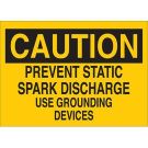 CAUTION Prevent Static Spark Discharge Use Grounding Devices Sign - Light Duty Plastic - Black on Yellow - 10 x 14