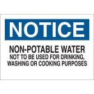 NOTICE Non-Potable Water Not To Be Used For Drinking, Washing Or Cooking Purposes Sign - Light Duty Plastic - Black/Blue on White - 7 x 10